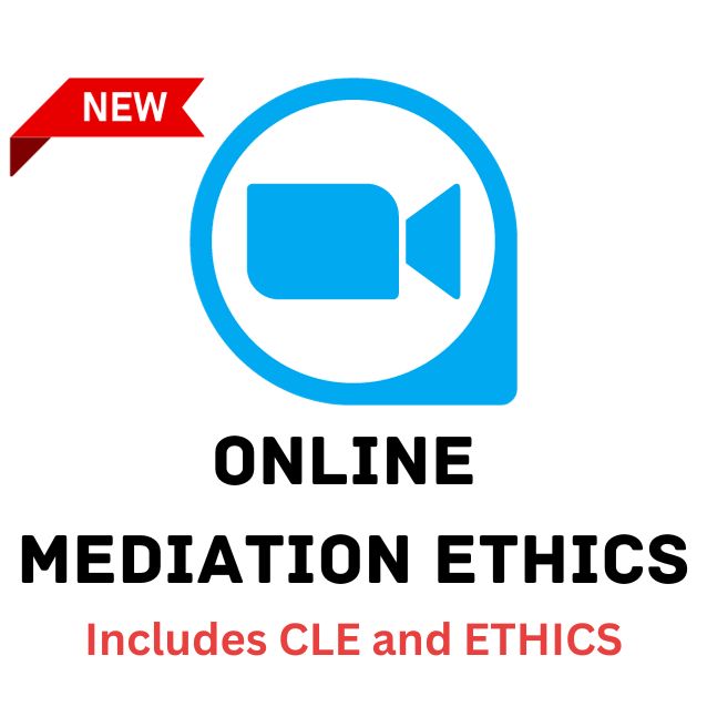 Online Mediation Ethics (1.0 Ethics Hour and CME)