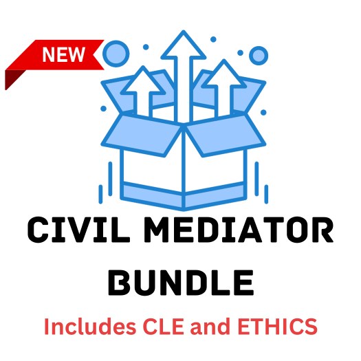 6 Hour Civil Mediator Bundle - ALL NEW 2024!